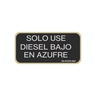 LABEL - ULTRA LOW SULFUR DIESEL FUEL ONLY, SPANISH