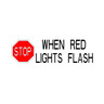 DECAL/LABEL STOP WHEN RED LIGHTS FLASH