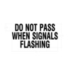 DECAL - INDICATOR, NOT PASS WHEN SIGNALS FLASHING