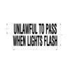 DECAL - UNLAWFUL TO PASS WHEN LIGHTS FLASH, 6 INCH LETTER