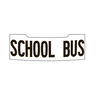DECAL - SCHOOL BUS, LETTERING/WARNING LABEL SCHOOL BUS FRONT 3M DIA YELLOW