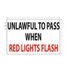 LABEL - UNLAWFUL TO PASS WHEN RED LIGHTS FLASH