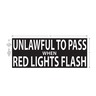 LABEL - UNLAWFUL TO PASS WHEN RED LIGHTS FLASH