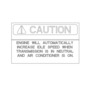 CAUTION LABEL - AUTOMATIC FAST IDLE, WITH AIR CONDITIONER